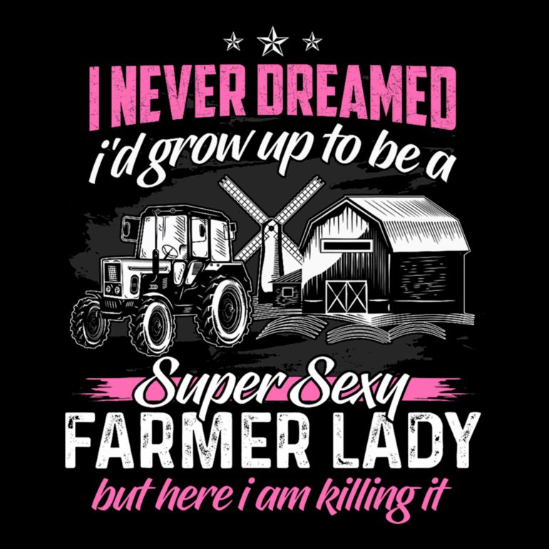 I Never Dreamed Id Grow Up To Be A Super Sexy Farmer Lady But Here I Am Killing It Thumbnail