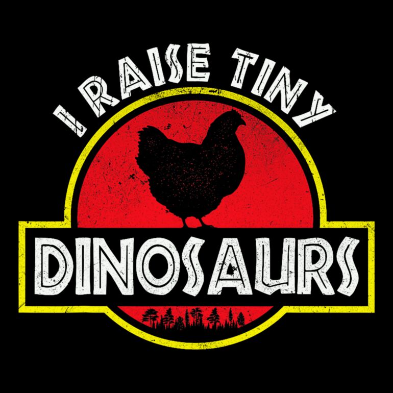 I Raise Tiny Dinosaurrs  One Chicken  Thumbnail