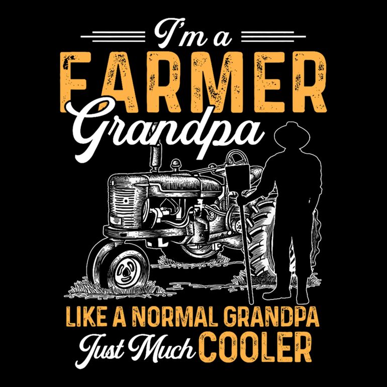 Im A Farmer Grandpa Like A Nromal Grandpa Just Much Cooler Thumbnail