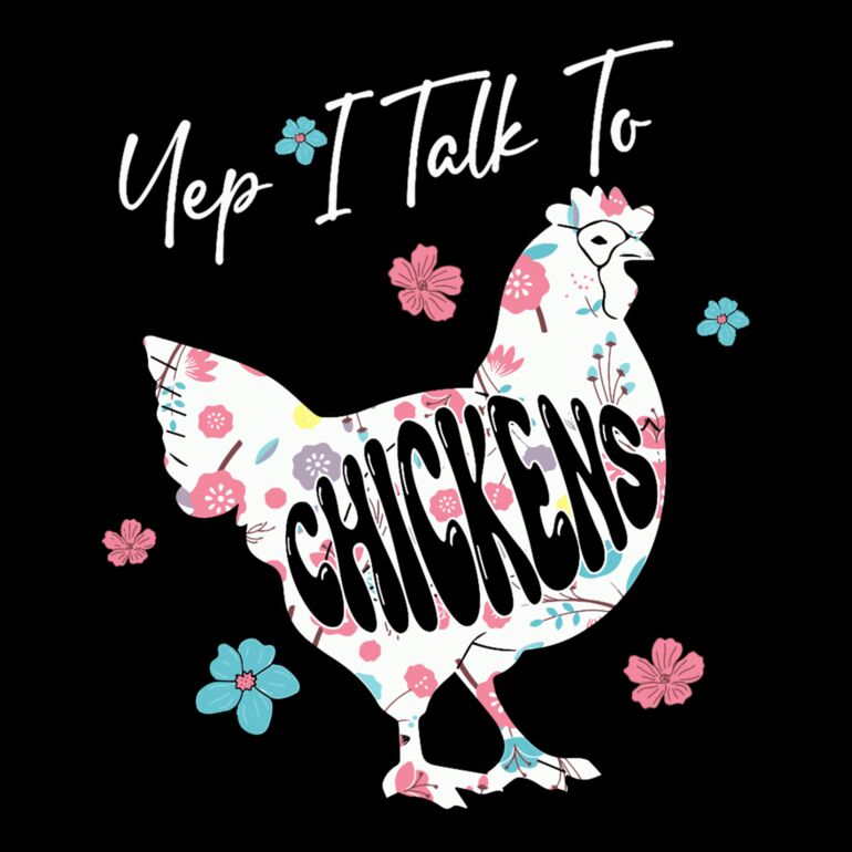 Yep I Talk To Chickens  Flower Chicken  Thumbnail