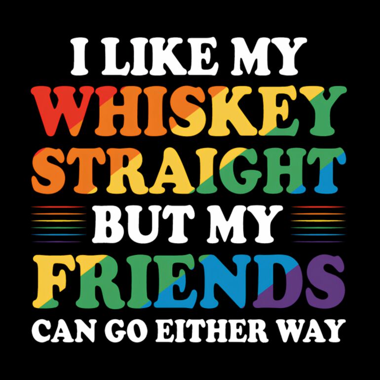 I Like My Whisky Straight But My Friends Either Way Thumbnail